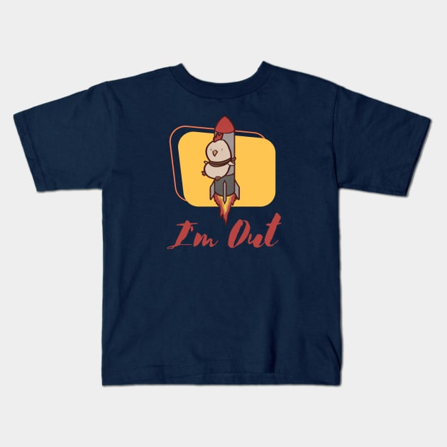 I'm Out Kids T-Shirt by ThumboArtBumbo